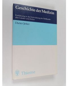 Kirjailijan Dieter Jetter käytetty kirja Geschichte der Medizin : Einführung in die Entwicklung der Heilkunde aller Länder und Zeiten