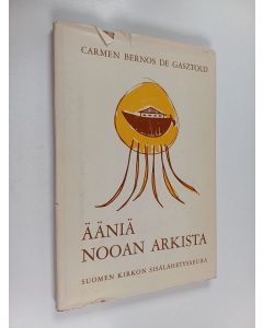 Kirjailijan Carmen Bernos de Gasztold käytetty kirja Ääniä Nooan arkista