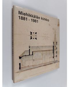 käytetty kirja Miehikkälän kirkko 1881-1981