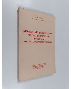 Kirjailijan G. M. Malenkov käytetty kirja NKP(b):n keskuskomitean toimintaselostus puolueen XIX edustajakokoukselle : lokakuun 5 päivänä 1952