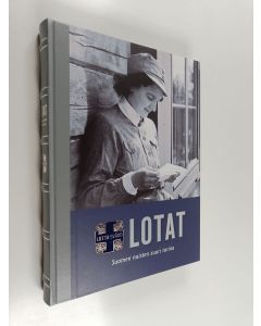 Tekijän Pirjo ym. Tuominen  käytetty kirja Lotat - Suomen naisten suuri tarina