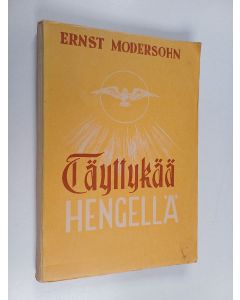Kirjailijan Ernst Modersohn käytetty kirja Täyttykää hengellä : raamatuntutkistelua Efesolaiskirjeen 4. ja 5. luvun johdolla
