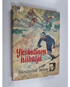 Kirjailijan Hammond Innes käytetty kirja Yksinäinen hiihtäjä : seikkailuromaani