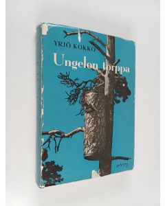 Kirjailijan Yrjö Kokko käytetty kirja Ungelon torppa