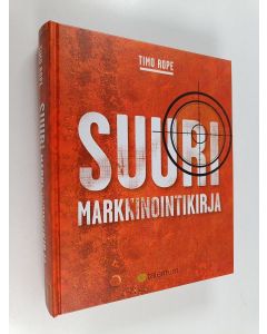 Kirjailijan Timo Rope käytetty kirja Suuri markkinointikirja
