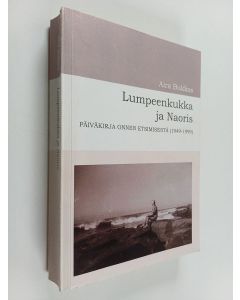 Kirjailijan Aira Bukkos käytetty kirja Lumpeenkukka ja Naoris : päiväkirja onnen etsimisestä (1949-1999)