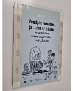 Kirjailijan Pirjo Lahti käytetty kirja Venäjän verotus ja lainsäädäntö suomalaisen rakennusyrityksen näkökulmasta