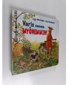 Kirjailijan Jujja Wieslander käytetty kirja Varis sanoo myöhemmin!