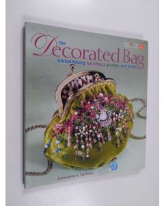 Kirjailijan Genevieve A. Sterbenz käytetty kirja The Decorated Bag - Embellishing Handbags, Purses, and Totes