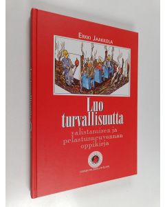 Kirjailijan Erkki Jaakkola käytetty kirja Luo turvallisuutta