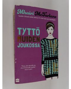 Kirjailijan Mhairi McFarlane käytetty kirja Tyttö muiden joukossa