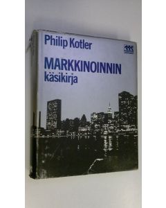 Kirjailijan Philip Kotler käytetty kirja Markkinoinnin käsikirja : analyysi, suunnittelu, valvonta