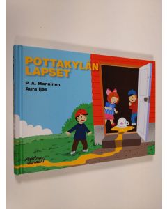 Kirjailijan Pekka A. Manninen uusi kirja Pottakylän lapset : kultaisen joen salaisuus (UUSI)