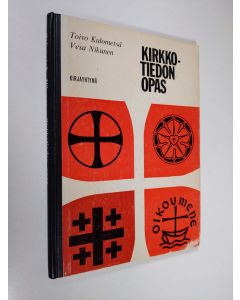 Kirjailijan Toivo Kulometsä käytetty kirja Kirkkotiedon opas lukioluokkia varten