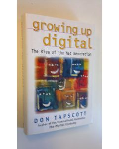 Kirjailijan Don Tapscott käytetty kirja Growing up digital : the rise of the net generation