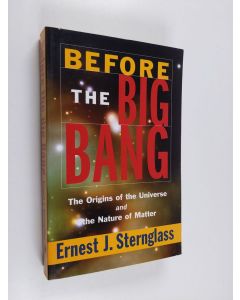 Kirjailijan Ernest J. Sternglass käytetty kirja Before the Big Bang - The Origins of the Universe
