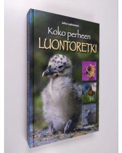 Kirjailijan Juha Laaksonen käytetty kirja Koko perheen luontoretki