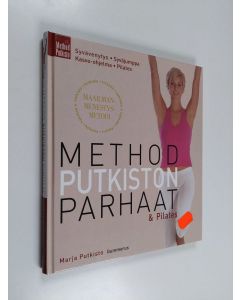 Kirjailijan Marja Putkisto käytetty kirja Method Putkiston parhaat & Pilates