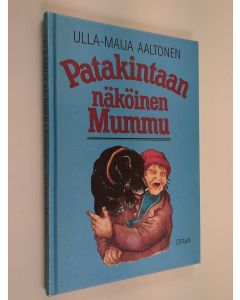 Kirjailijan Ulla-Maija Aaltonen käytetty kirja Patakintaan näköinen mummu