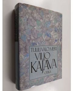 Kirjailijan Viljo Kajava käytetty kirja Tuuli, valo, meri : runoja vuosilta 1935-1982