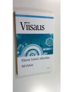 Kirjailijan Bill Hybels uusi kirja Viisaus : elämä toimii sittenkin
