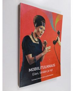 käytetty kirja Mobiilitulkkaus : eilen, tänään ja nyt