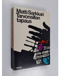 Kirjailijan Matti Sarkkari käytetty kirja Tarvonsillan tapaus