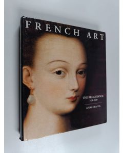 Kirjailijan André Chastel käytetty kirja French Art - The renaissance 1430-1620
