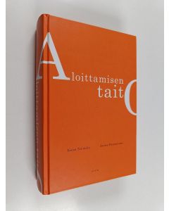 Kirjailijan Kaisa Neimala käytetty kirja Aloittamisen taito