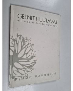 Kirjailijan Kimmo Kavonius käytetty kirja Geenit huutavat eli eroottisluontoisia runoja