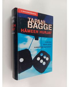 Kirjailijan Tapani Bagge käytetty kirja Hämeen hurjat : Julma maa ; Musta taivas ; Kummisedän hautajaiset