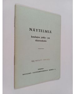 käytetty teos Näytelmiä koulujen juhla- ym. tilaisuuksiin