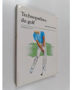 Kirjailijan Dominique Poux käytetty kirja Technopathies du golf