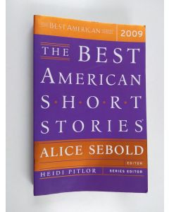 Kirjailijan Alice Sebold & Heidi Pitlor käytetty kirja The Best American Short Stories 2009