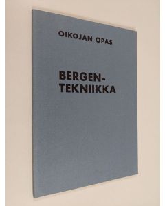 käytetty kirja Bergen-tekniikka : oikojan opas