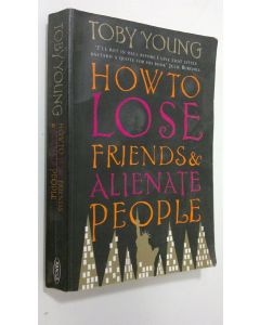 Kirjailijan Toby Young käytetty kirja How to lose friend and alienate people
