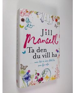 Kirjailijan Jill Mansell käytetty kirja Ta den du vill ha