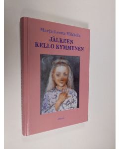Kirjailijan Marja-Leena Mikkola käytetty kirja Jälkeen kello kymmenen