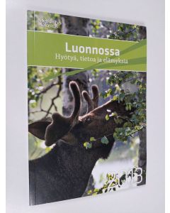 käytetty kirja Luonnossa 2013 : Hyötyä, tietoa ja elämyksiä