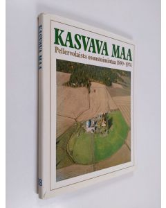 Tekijän Paavo Korhonen  käytetty kirja Kasvava maa : Pellervolaista osuustoimintaa 1899-1974