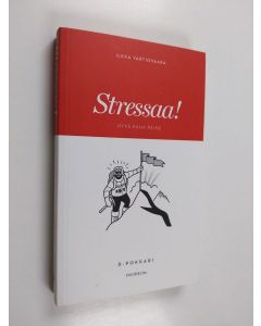Kirjailijan Ilkka Vartiovaara käytetty kirja Stressaa! : hyvä paha paine