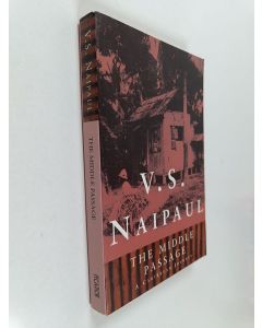 Kirjailijan V. S. Naipaul käytetty kirja The middle passage : impressons of five colonial societies - a Caribbean journey