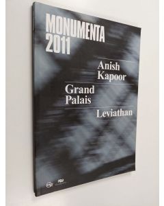 Kirjailijan Anish Kapoor käytetty kirja Anish Kapoor : Monumenta 2011 : Grand Palais : Leviathan