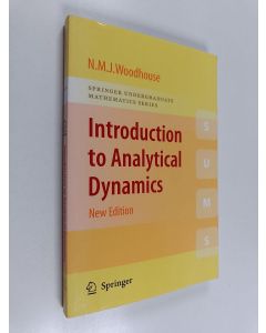Kirjailijan Nicholas M. J. Woodhouse käytetty kirja Introduction to analytical dynamics (ERINOMAINEN)