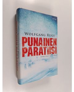 Kirjailijan Wolfgang Ruge käytetty kirja Punainen paratiisi