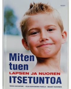 Kirjailijan Raisa Cacciatore käytetty kirja Miten tuen lapsen ja nuoren itsetuntoa