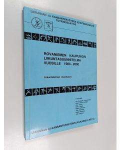 käytetty kirja Rovaniemen kaupungin liikuntasuunnitelma vuosille 1984-2000 : Liikuntatoimen inventointi