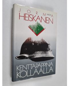 Kirjailijan Jorma Heiskanen käytetty kirja Kenttäpappina Kollaalla