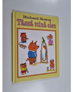 Kirjailijan Richard Scarry käytetty kirja Tässä minä olen