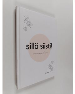 käytetty kirja Sillä siisti! : Oma siivouspäiväkirjani